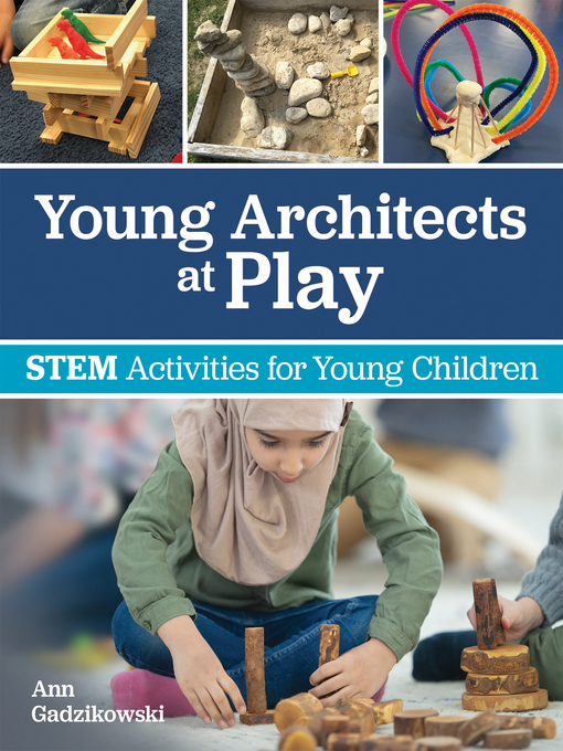 Title details for Young Architects at Play by Ann Gadzikowski - Available